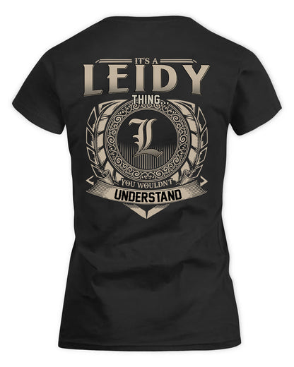 LEIDY HH88-K2–Personalized Name Quote Apparel “It’s a/an NAME Thing You Wouldn’t Understand”