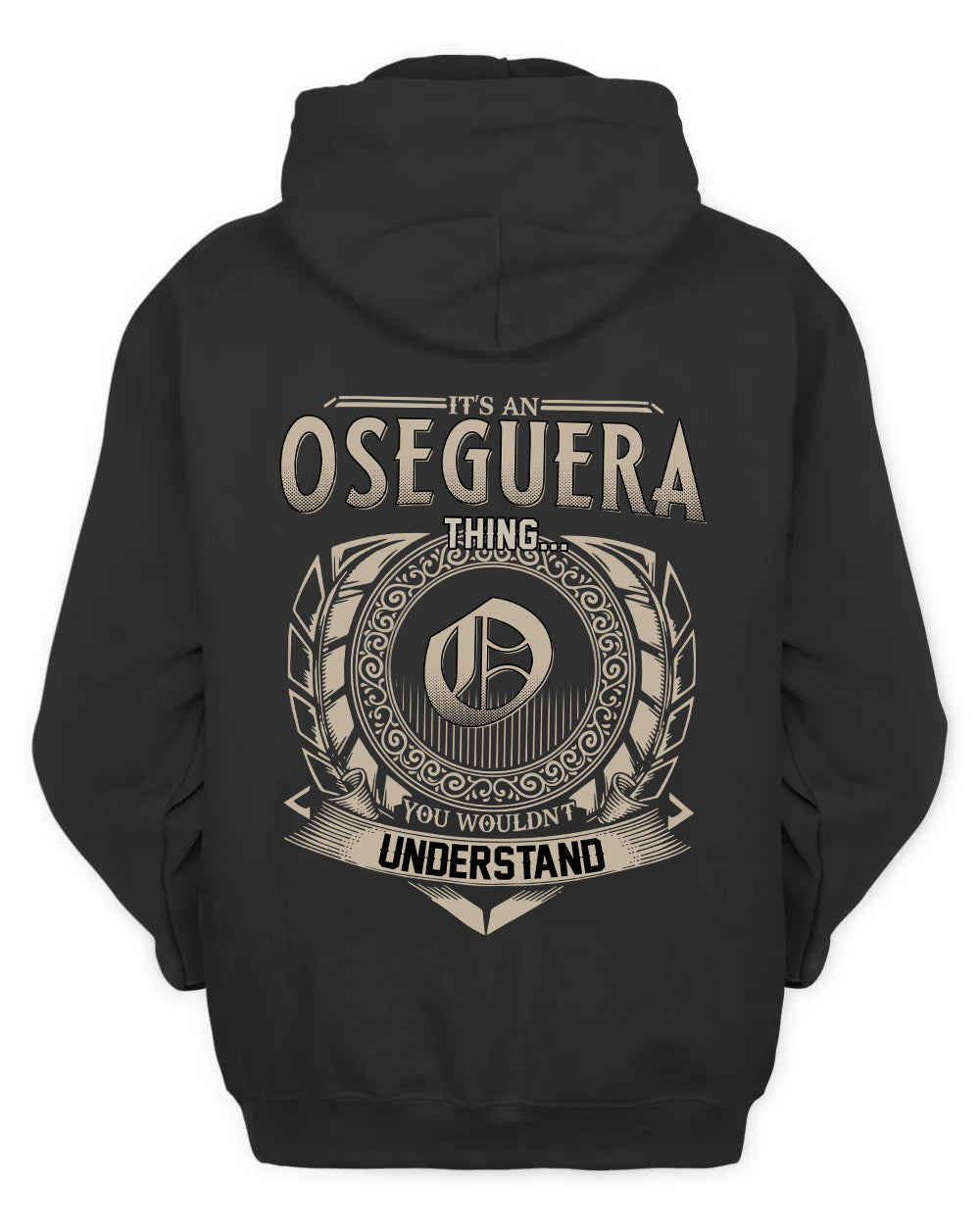 OSEGUERA HH88-K2–Personalized Name Quote Apparel “It’s a/an NAME Thing You Wouldn’t Understand”