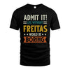 FREITAS HH88-K2–Personalized Funny Quote Apparel “Life Without NAME Would Be Boring”