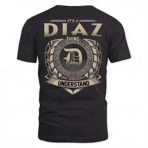 DIAZ HH88-K2–Personalized Name Quote Apparel “It’s an NAME Thing You Wouldn’t Understand”