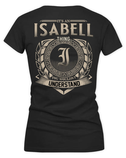 ISABELLA HH88-K2–Personalized Name Quote Apparel “It’s a/an NAME Thing You Wouldn’t Understand”