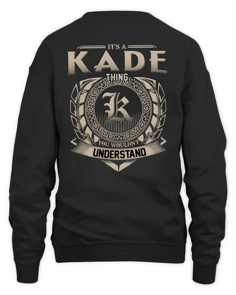 KADE HH88-K2–Personalized Name Quote Apparel “It’s a/an NAME Thing You Wouldn’t Understand”