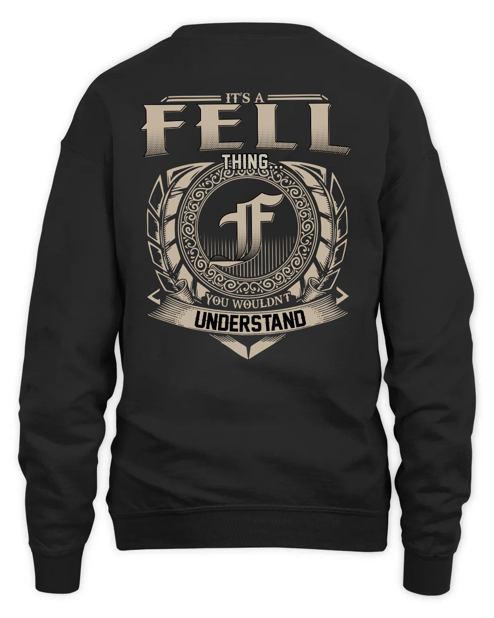 FELL HH88-K2–Personalized Name Quote Apparel “It’s a/an NAME Thing You Wouldn’t Understand”