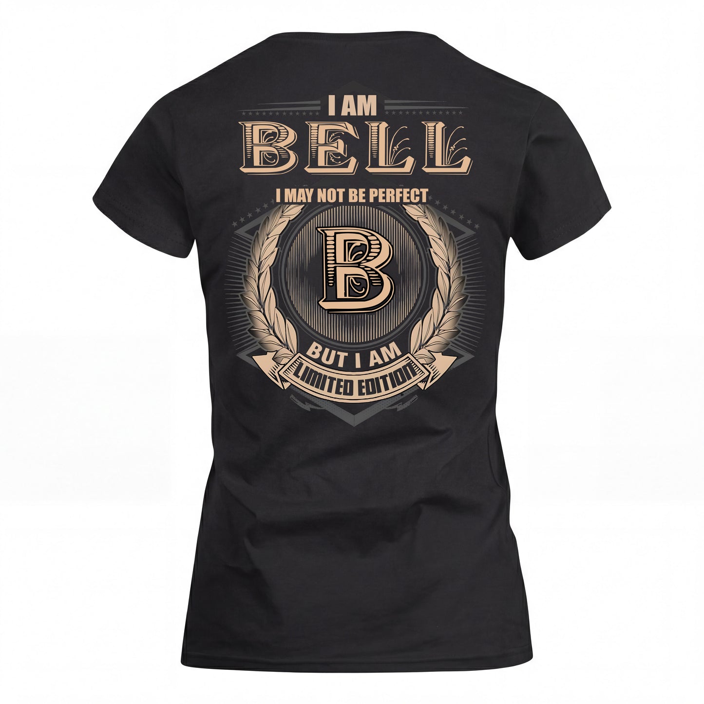 BELL 2K-101–Personalized Name Quote Apparel “I Am NAME May Not Be Perfect But I Am Limited Edition”