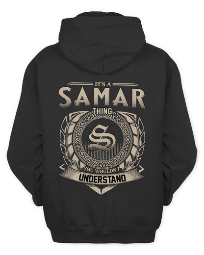 SAMAR HH88-K2–Personalized Name Quote Apparel “It’s a/an NAME Thing You Wouldn’t Understand”