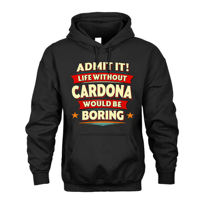 CARDONA HH88-K2-106–Personalized Funny Quote Apparel “Life Without NAME Would Be Boring”