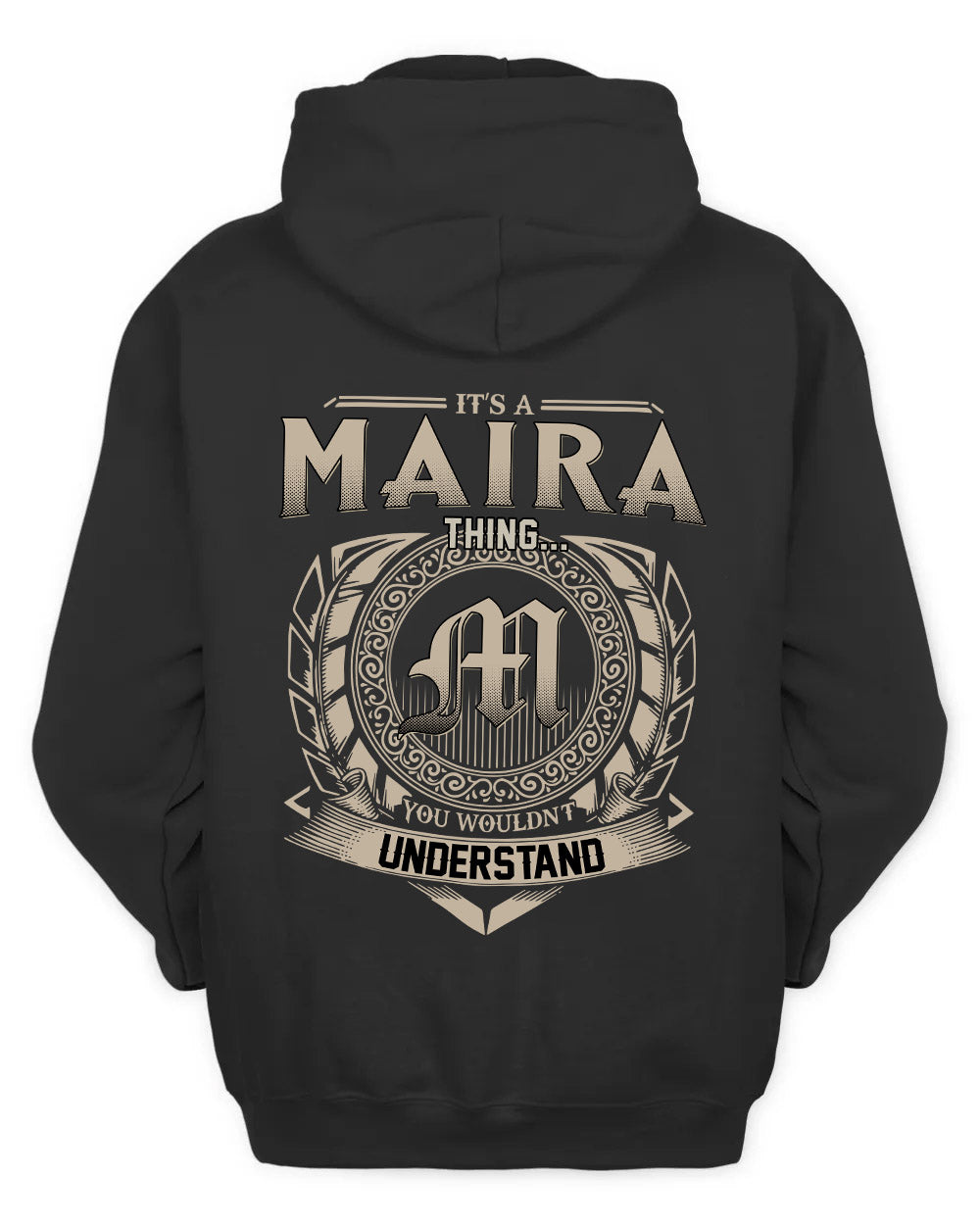 MAIRA HH88-K2–Personalized Name Quote Apparel “It’s a/an NAME Thing You Wouldn’t Understand”