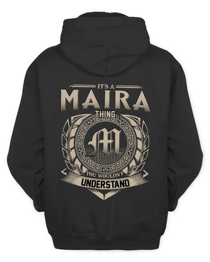 MAIRA HH88-K2–Personalized Name Quote Apparel “It’s a/an NAME Thing You Wouldn’t Understand”