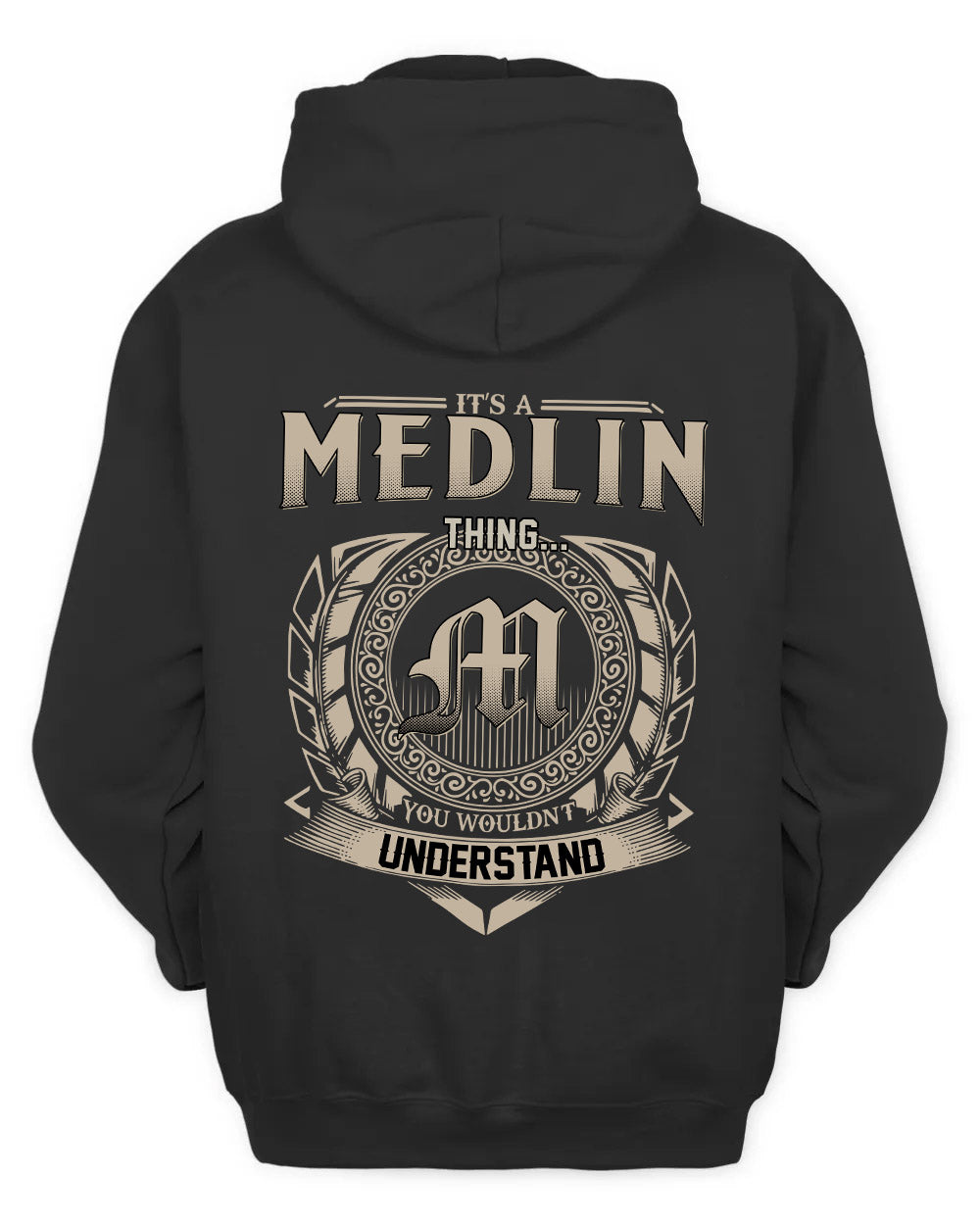 MEDLIN HH88-K2–Personalized Name Quote Apparel “It’s a/an NAME Thing You Wouldn’t Understand”