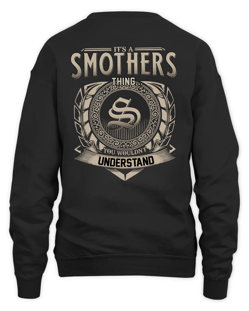 SMOTHERS HH88-K2–Personalized Name Quote Apparel “It’s a/an NAME Thing You Wouldn’t Understand”