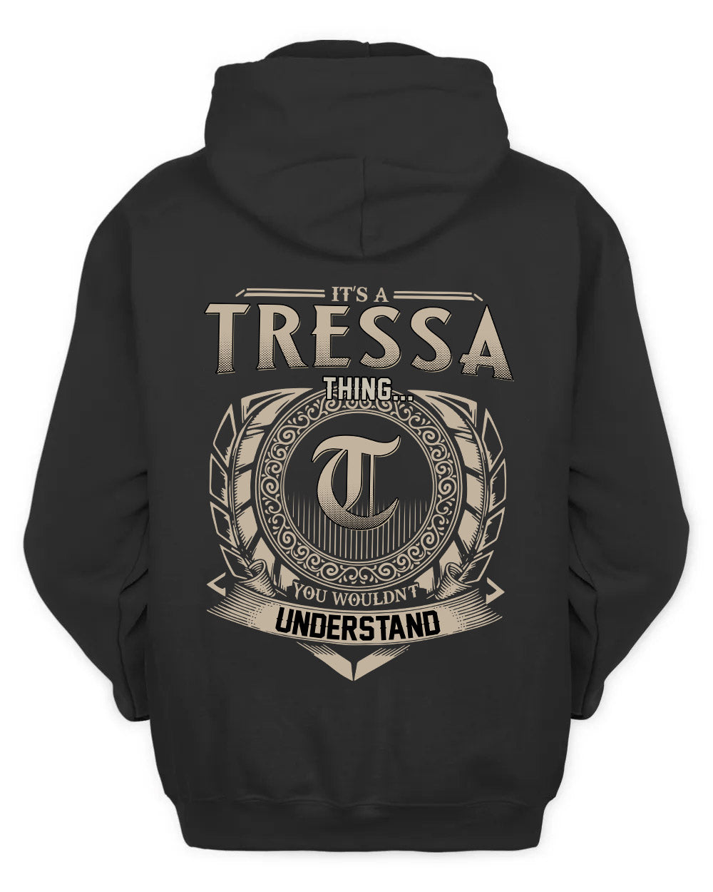 TRESSA HH88-K2–Personalized Name Quote Apparel “It’s a/an NAME Thing You Wouldn’t Understand”