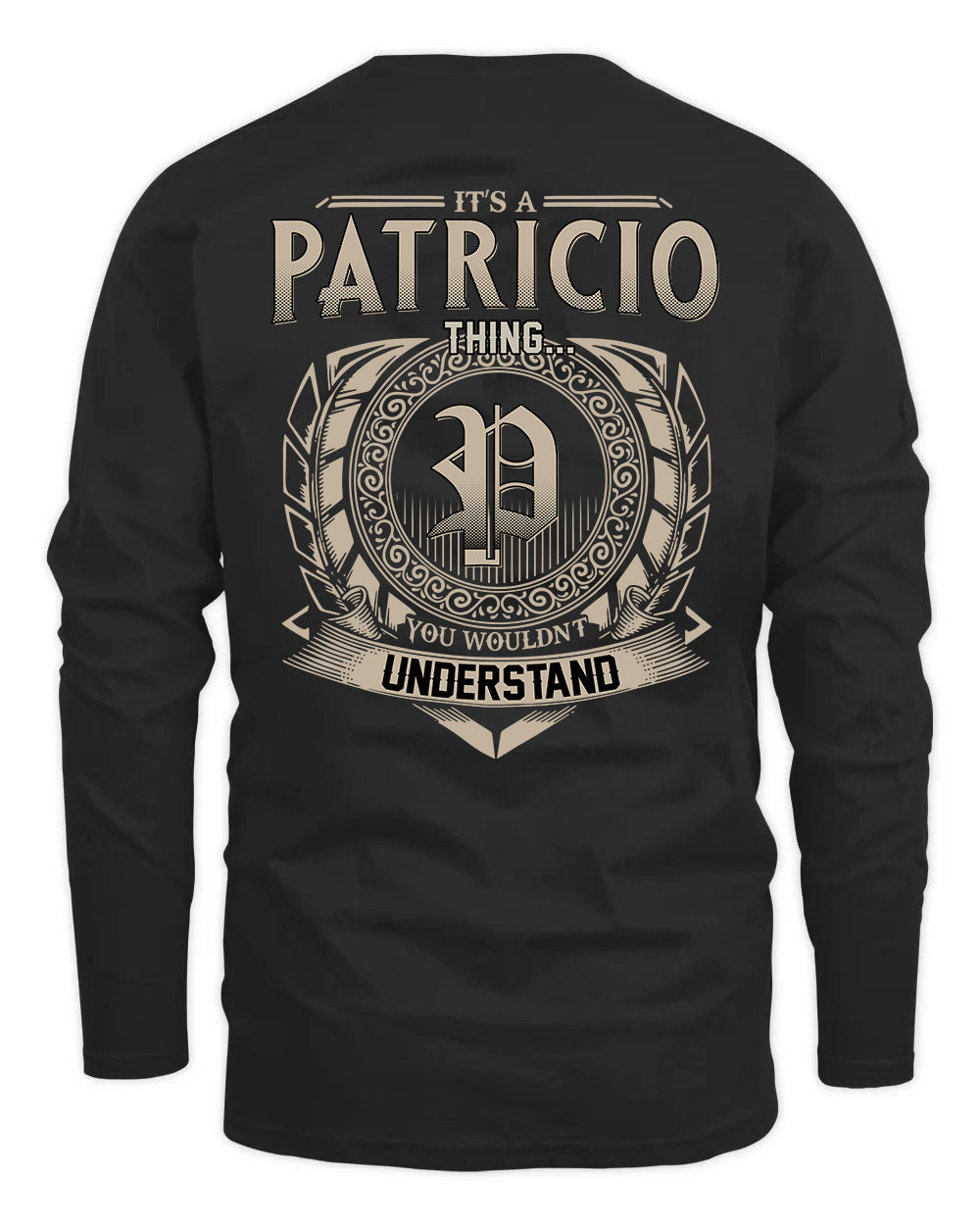 PATRICIO HH88-K2–Personalized Name Quote Apparel “It’s a/an NAME Thing You Wouldn’t Understand”