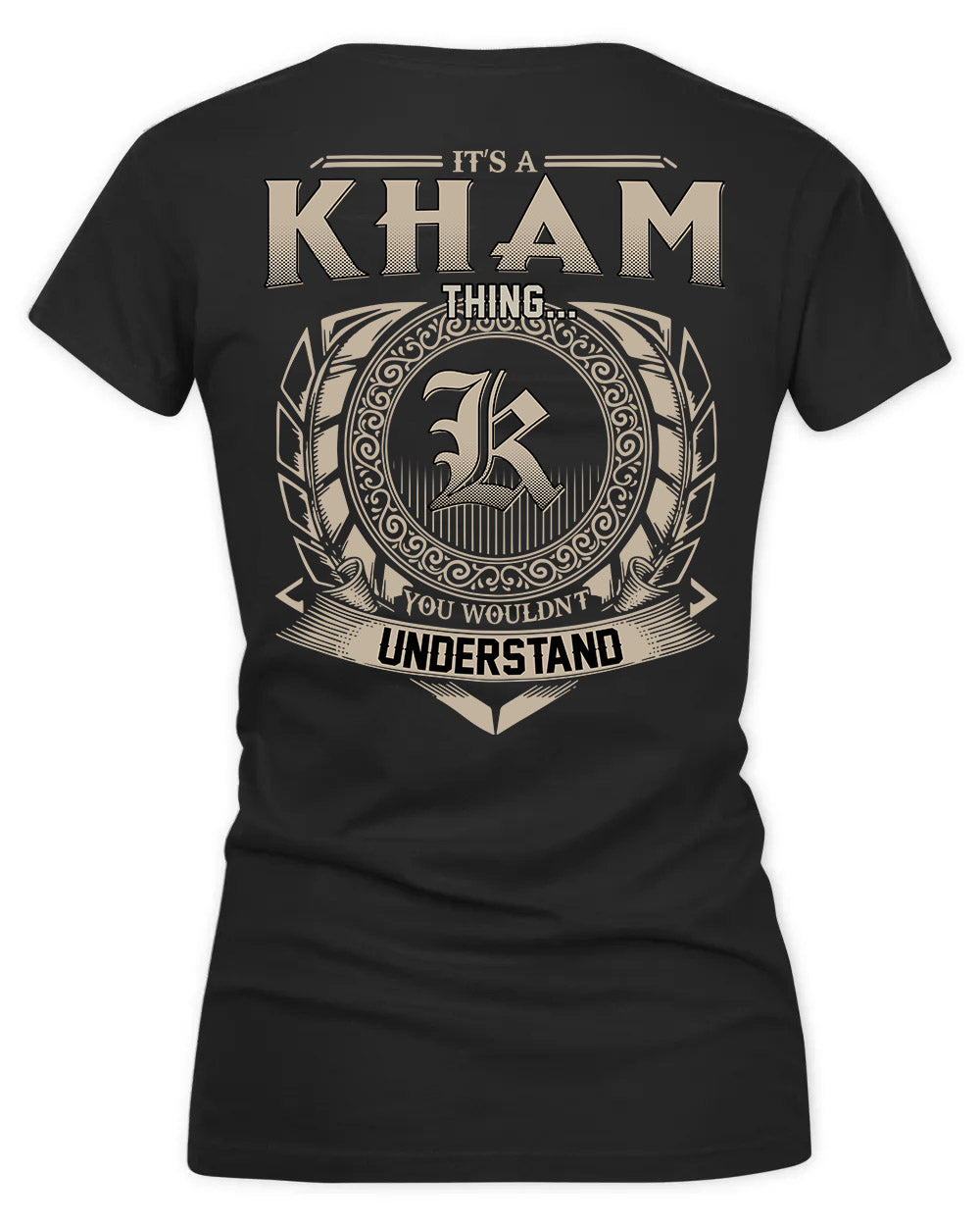 KHO HH88-K2–Personalized Name Quote Apparel “It’s a/an NAME Thing You Wouldn’t Understand”