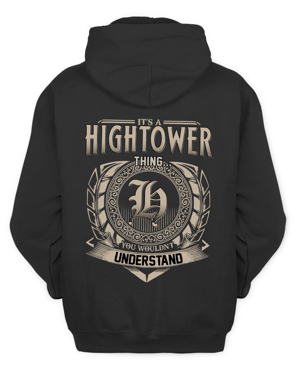 HIGHTOWER HH88-K2–Personalized Name Quote Apparel “It’s a/an NAME Thing You Wouldn’t Understand”
