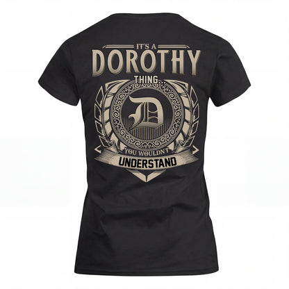DOROTHY HH88-K2–Personalized Name Quote Apparel “It’s an NAME Thing You Wouldn’t Understand”