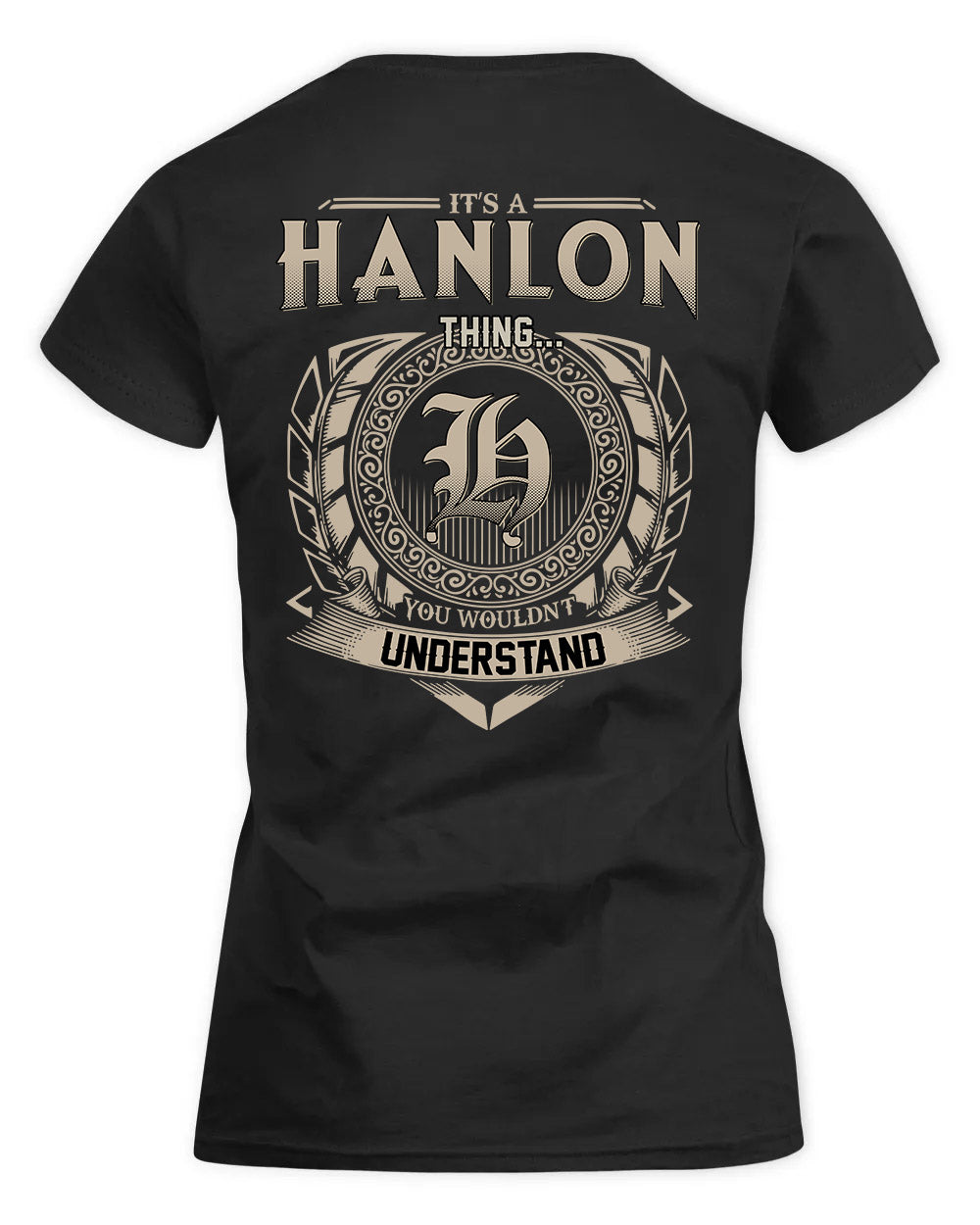 HANLON HH88-K2–Personalized Name Quote Apparel “It’s a/an NAME Thing You Wouldn’t Understand”