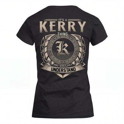 KERRY HH88-K2–Personalized Name Quote Apparel “It’s an NAME Thing You Wouldn’t Understand”