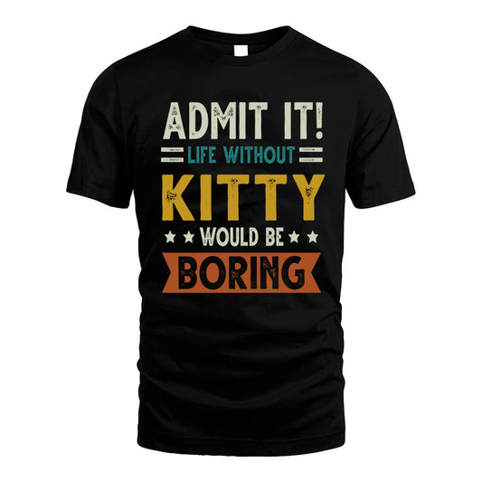 CROZIER HH88-K2–Personalized Funny Quote Apparel “Life Without NAME Would Be Boring”