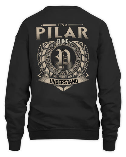 PILAR HH88-K2–Personalized Name Quote Apparel “It’s a/an NAME Thing You Wouldn’t Understand”