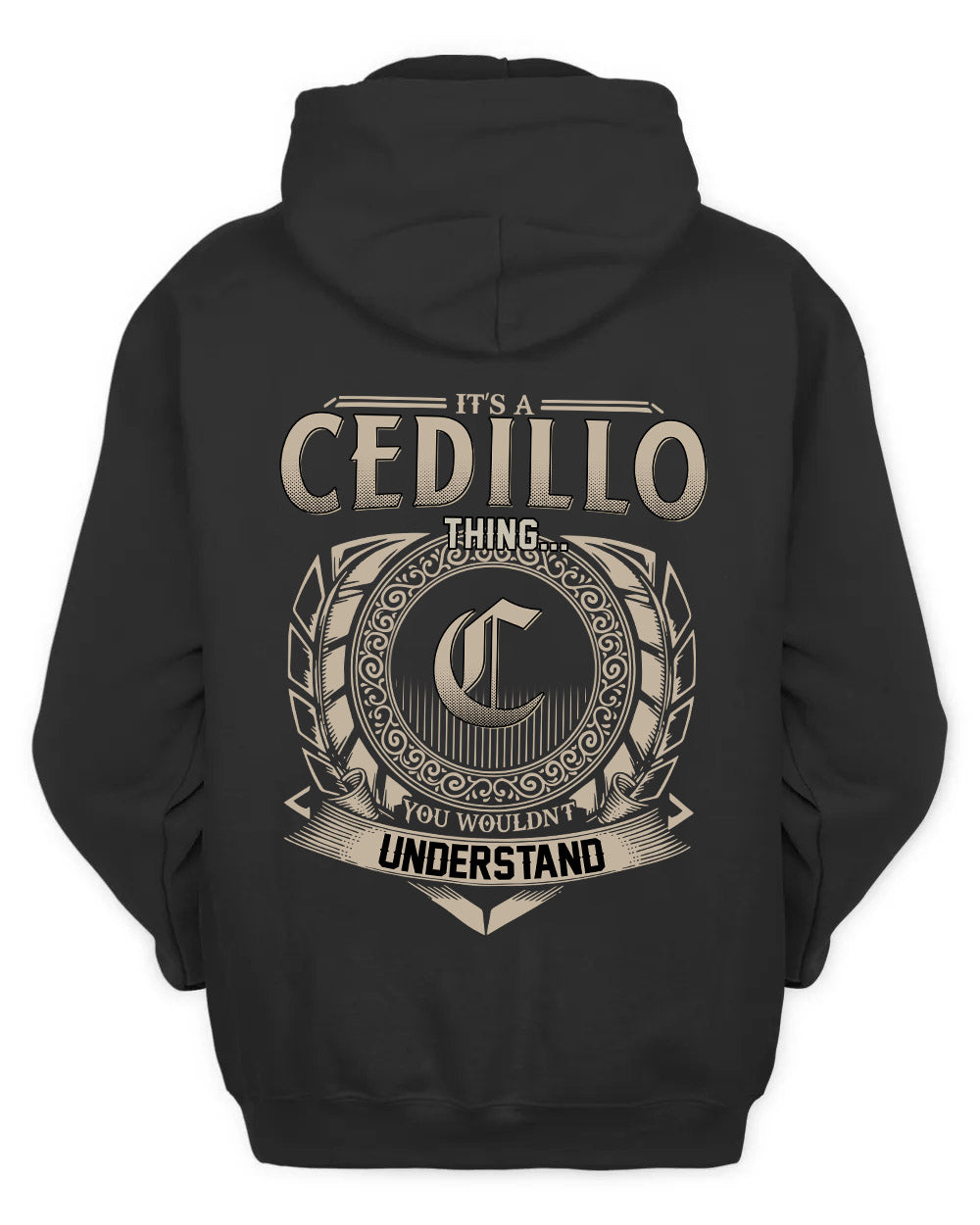 CEDILLO HH88-K2–Personalized Name Quote Apparel “It’s a/an NAME Thing You Wouldn’t Understand”