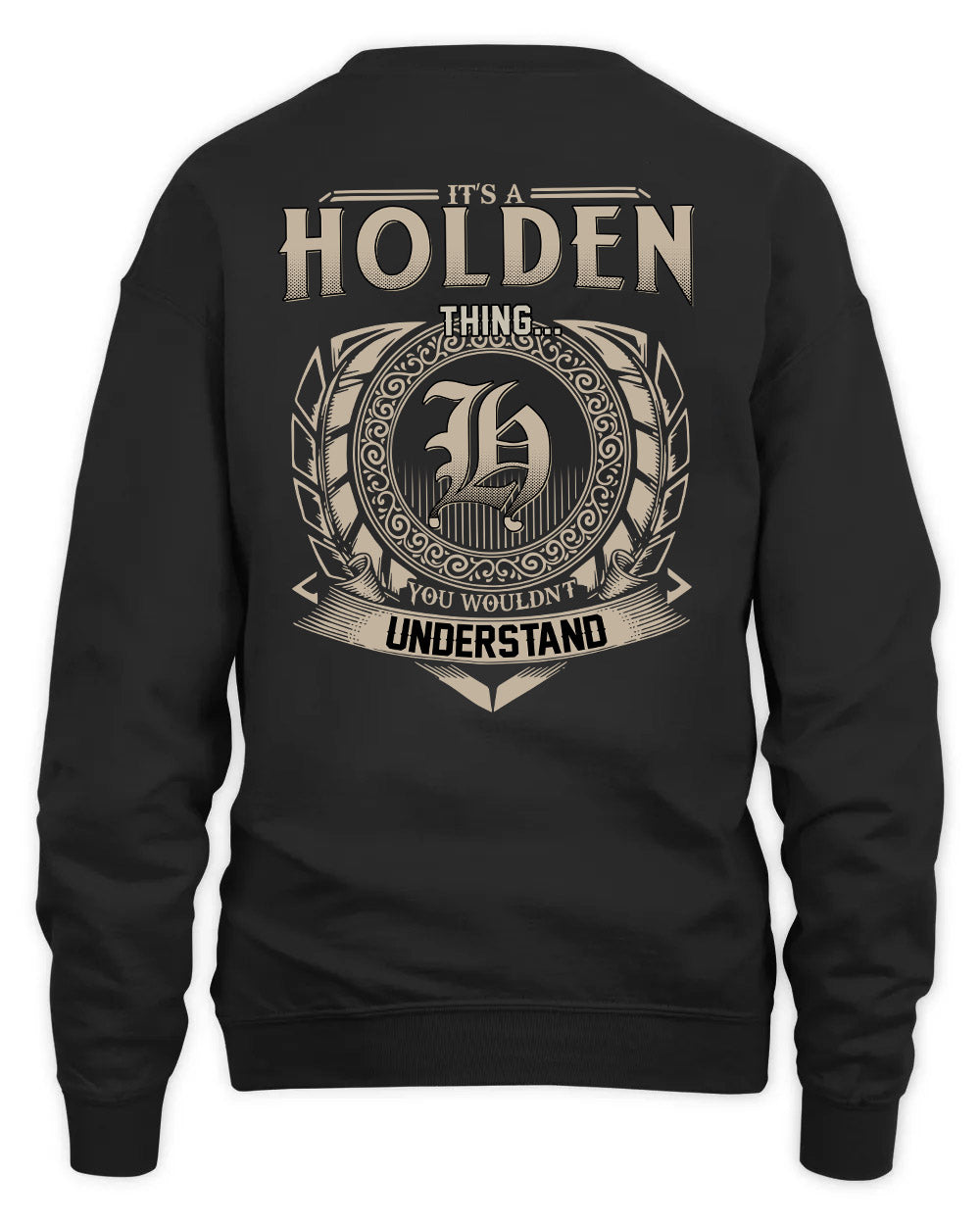 HOLDEN HH88-K2–Personalized Name Quote Apparel “It’s a/an NAME Thing You Wouldn’t Understand”