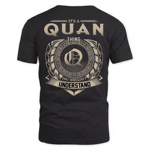QUAN HH88-K2–Personalized Name Quote Apparel “It’s an NAME Thing You Wouldn’t Understand”