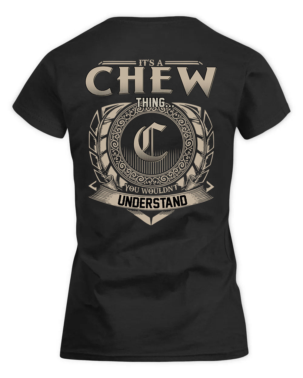 CHEW HH88-K2–Personalized Name Quote Apparel “It’s a/an NAME Thing You Wouldn’t Understand”
