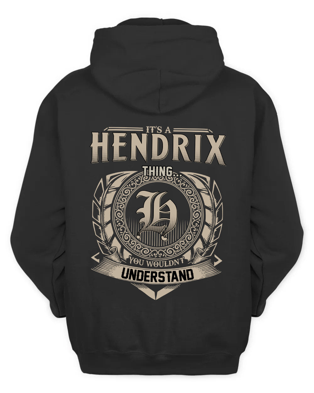 HENDRIX HH88-K2–Personalized Name Quote Apparel “It’s a/an NAME Thing You Wouldn’t Understand”
