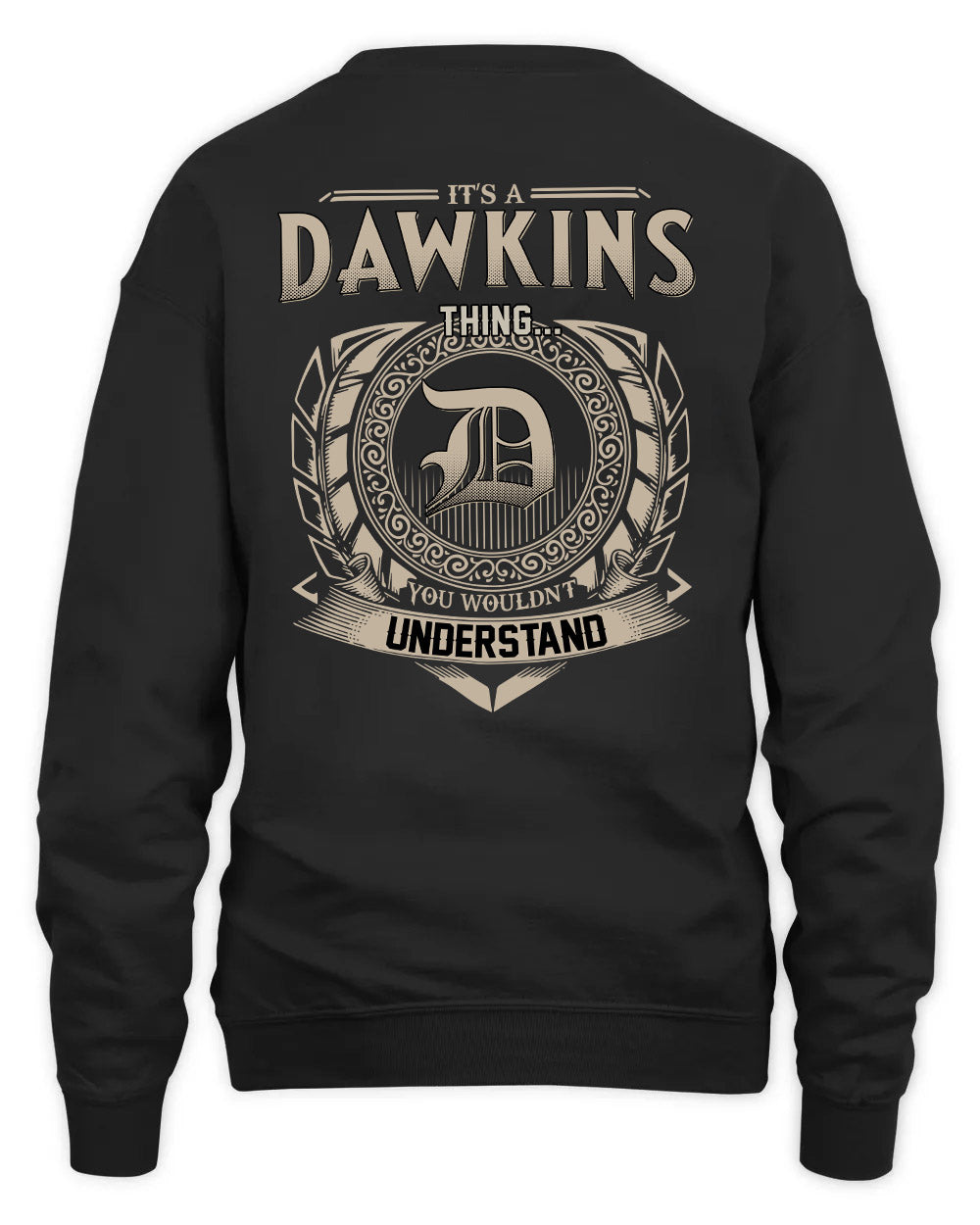 DAWKINS HH88-K2–Personalized Name Quote Apparel “It’s a/an NAME Thing You Wouldn’t Understand”