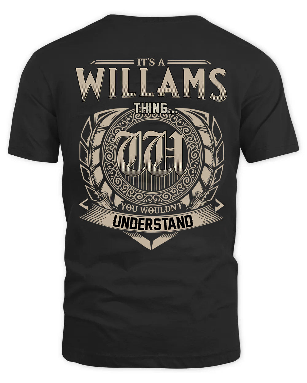 WILLAMS HH88-K2–Personalized Name Quote Apparel “It’s a/an NAME Thing You Wouldn’t Understand”