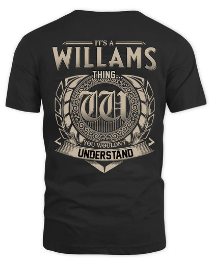 WILLAMS HH88-K2–Personalized Name Quote Apparel “It’s a/an NAME Thing You Wouldn’t Understand”