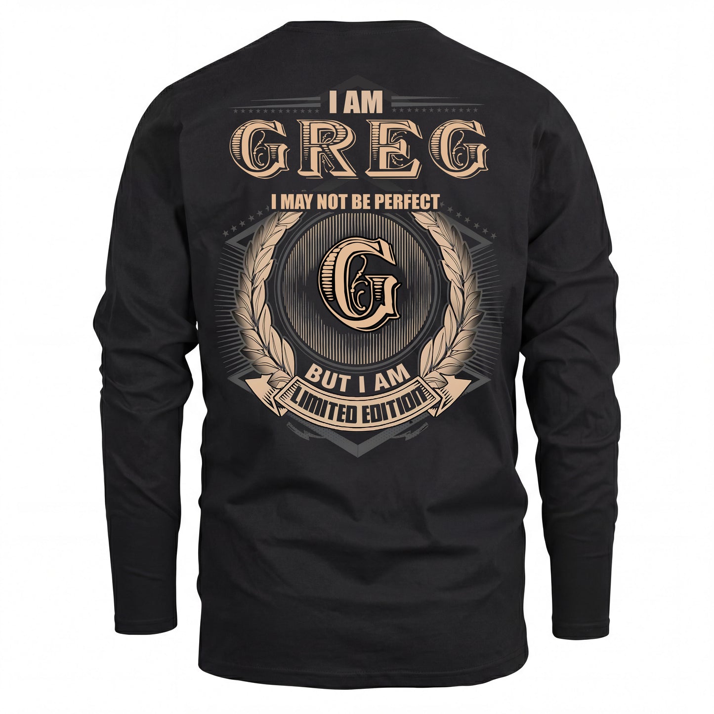 GREG 2K-101–Personalized Name Quote Apparel “I Am NAME May Not Be Perfect But I Am Limited Edition”