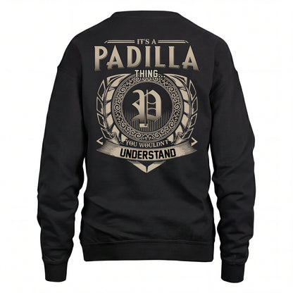 PADILLA HH88-K2–Personalized Name Quote Apparel “It’s an NAME Thing You Wouldn’t Understand”