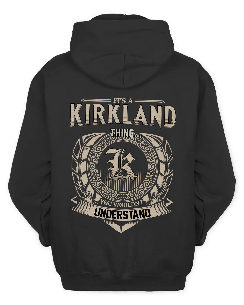 KIRKLAND HH88-K2–Personalized Name Quote Apparel “It’s a/an NAME Thing You Wouldn’t Understand”