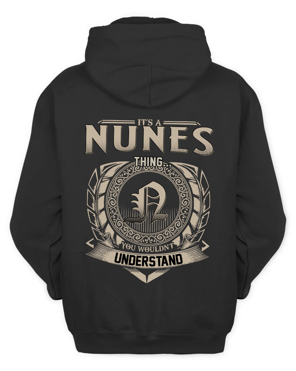 NUNES HH88-K2–Personalized Name Quote Apparel “It’s a/an NAME Thing You Wouldn’t Understand”