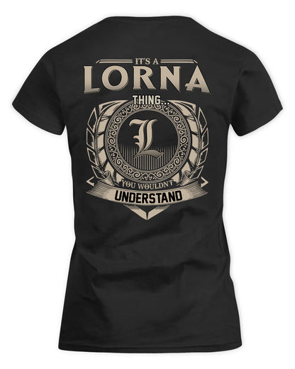 LORNA HH88-K2–Personalized Name Quote Apparel “It’s a/an NAME Thing You Wouldn’t Understand”
