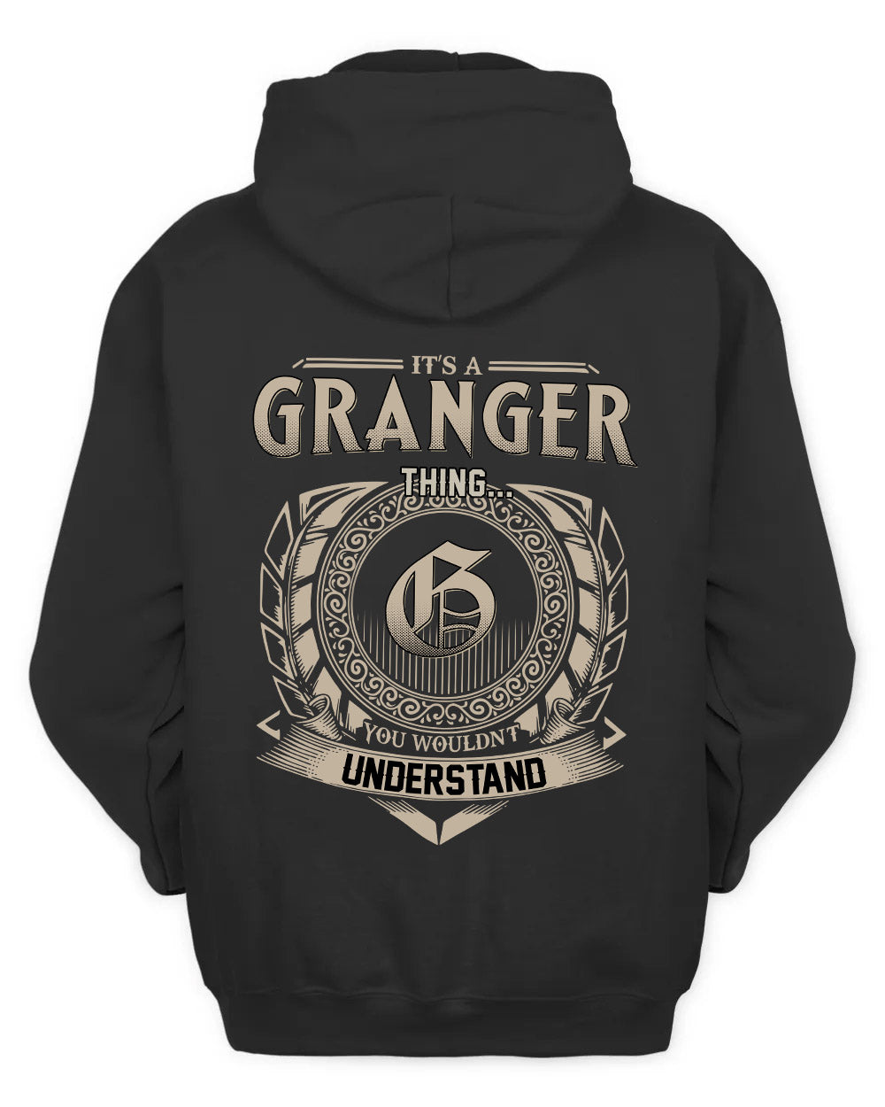 GRANGER HH88-K2–Personalized Name Quote Apparel “It’s a/an NAME Thing You Wouldn’t Understand”