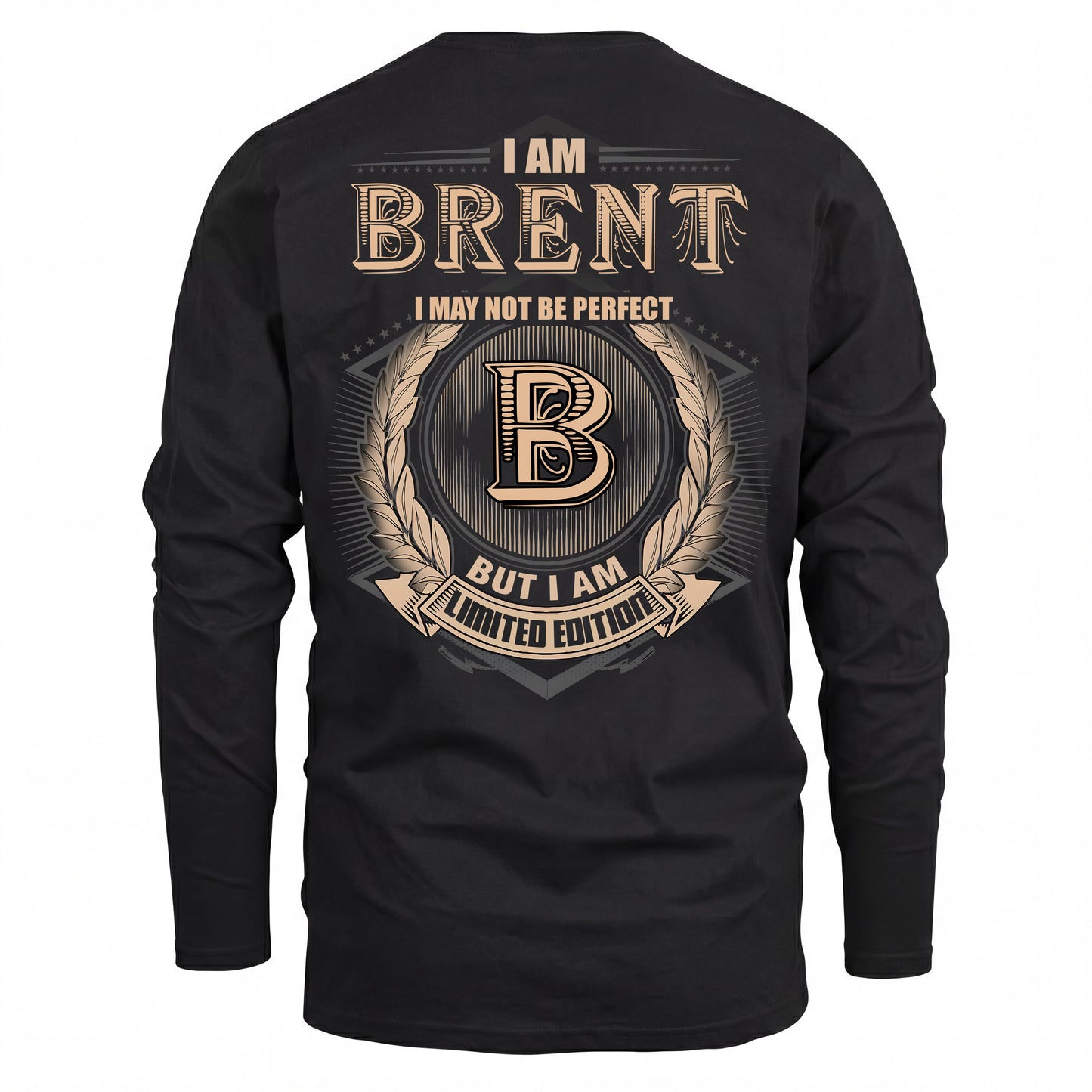 BRENT 2K-101–Personalized Name Quote Apparel “I Am NAME May Not Be Perfect But I Am Limited Edition”