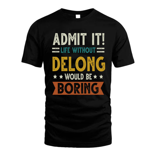 BORJA HH88-K2–Personalized Funny Quote Apparel “Life Without NAME Would Be Boring”