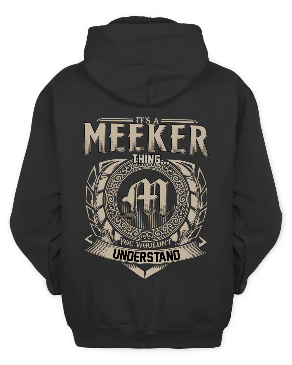 MEEKER HH88-K2–Personalized Name Quote Apparel “It’s a/an NAME Thing You Wouldn’t Understand”