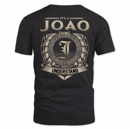 JOAO HH88-K2–Personalized Name Quote Apparel “It’s a/an NAME Thing You Wouldn’t Understand”