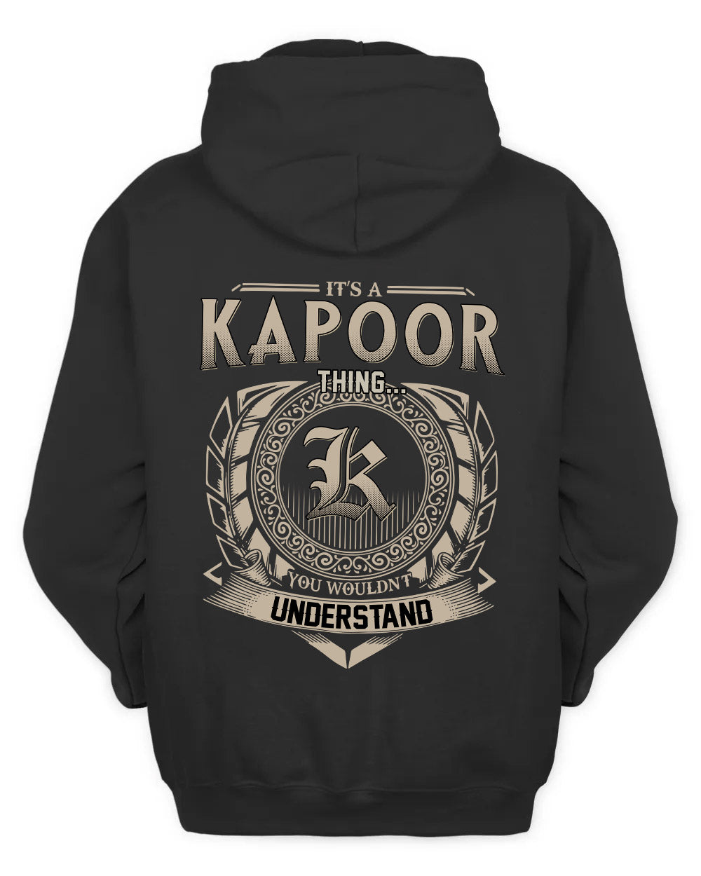 KAPOOR HH88-K2–Personalized Name Quote Apparel “It’s a/an NAME Thing You Wouldn’t Understand”