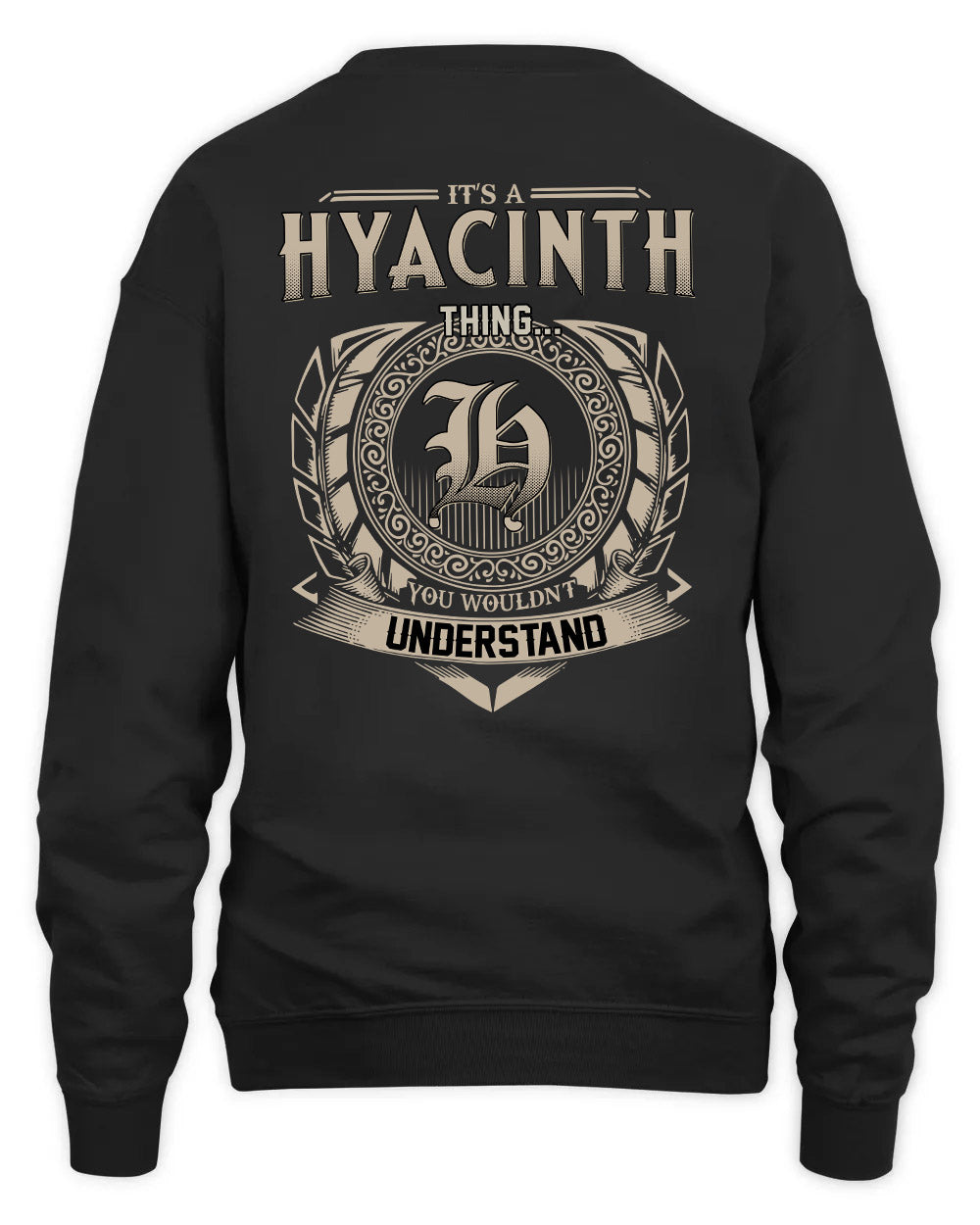 HYACINTH HH88-K2–Personalized Name Quote Apparel “It’s a/an NAME Thing You Wouldn’t Understand”