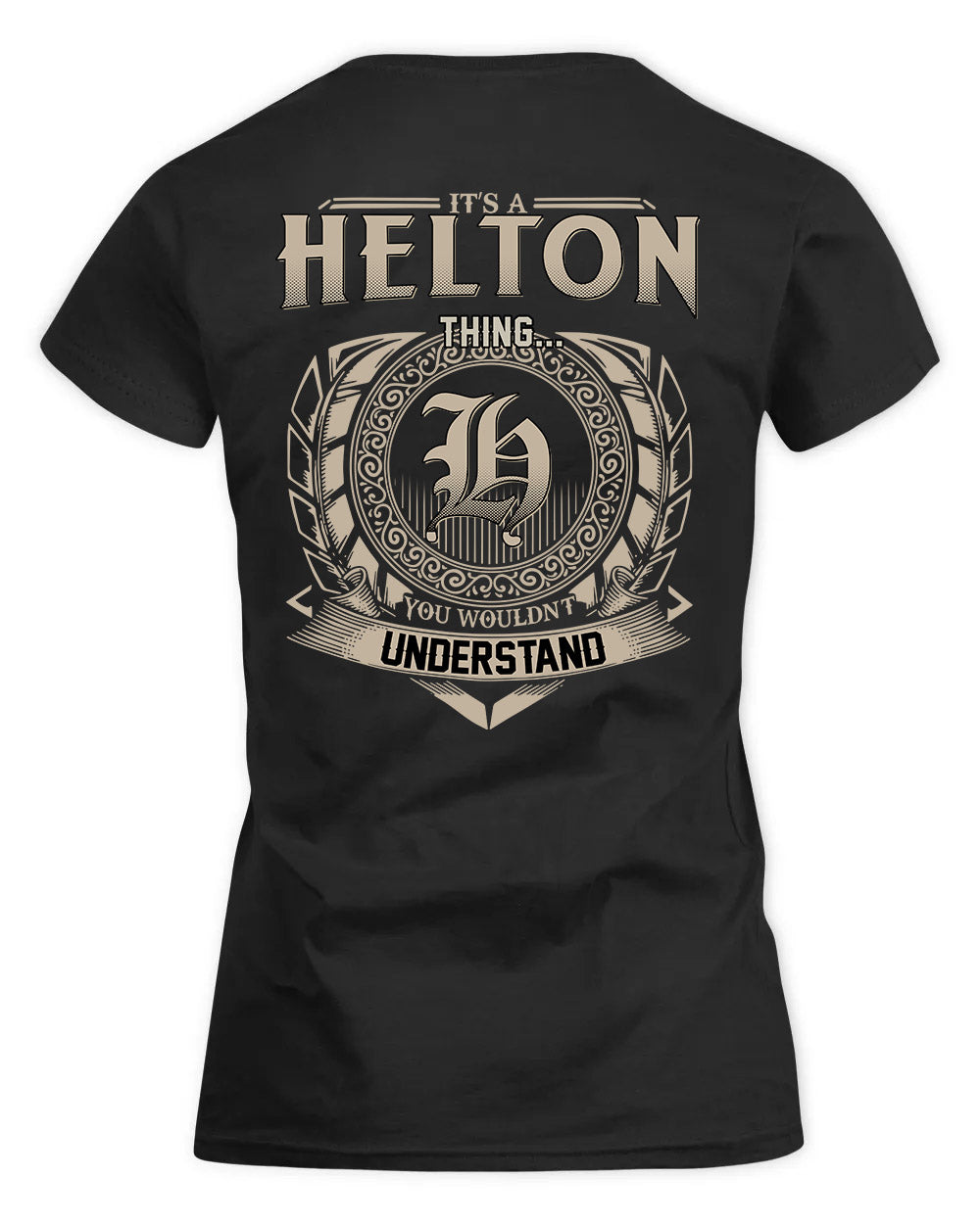 HELTON HH88-K2–Personalized Name Quote Apparel “It’s a/an NAME Thing You Wouldn’t Understand”