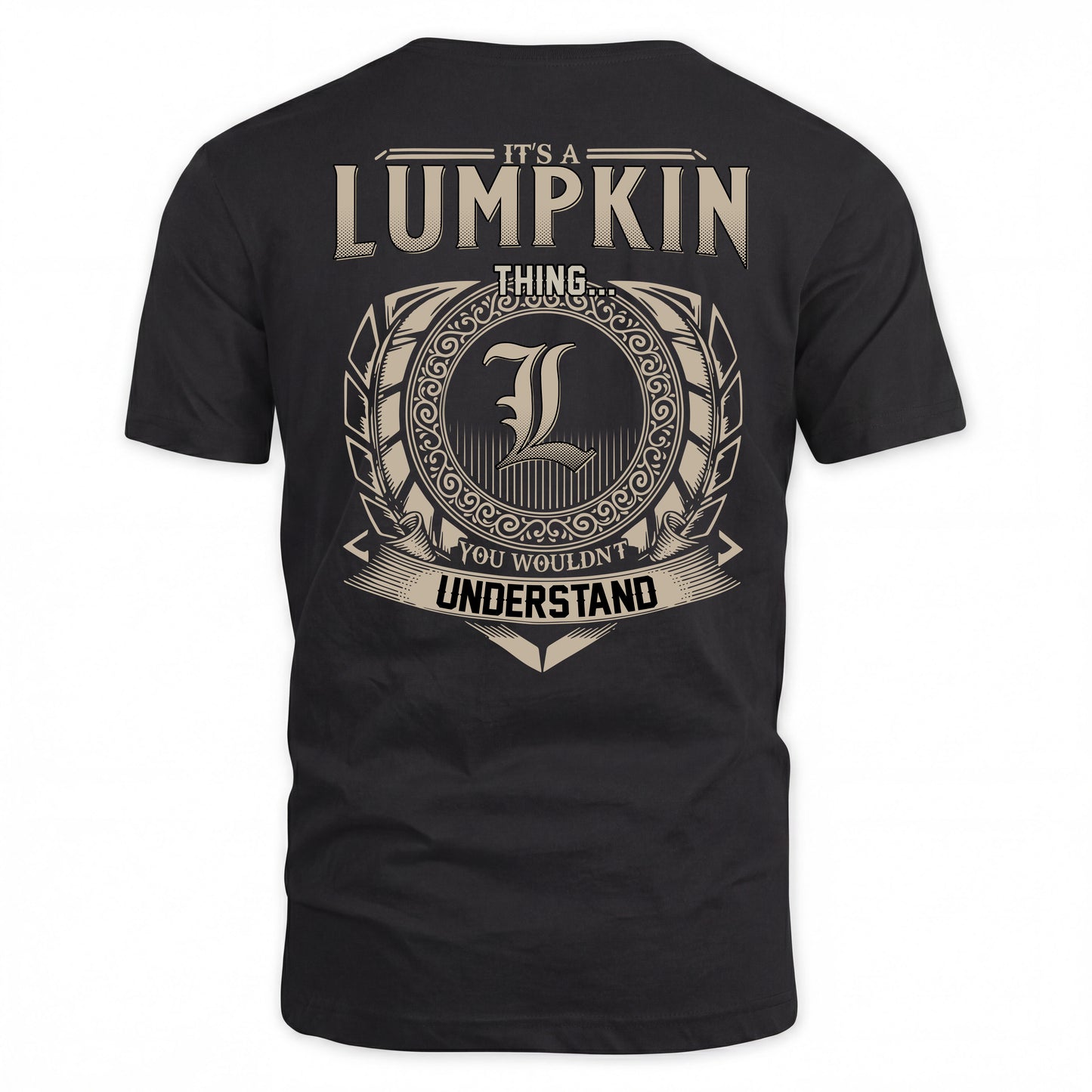 LUMPKIN HH88-K2–Personalized Name Quote Apparel “It’s a/an NAME Thing You Wouldn’t Understand”