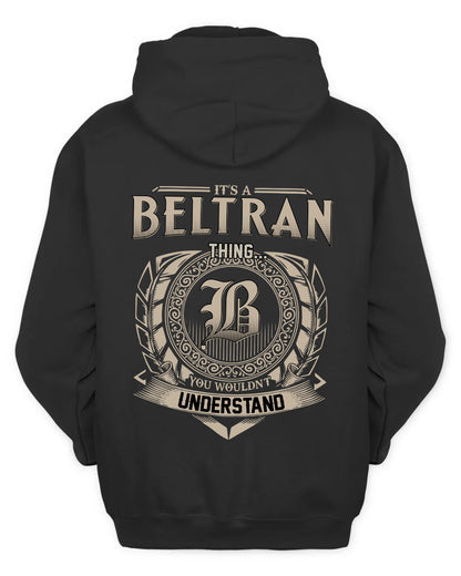 BELTRAN HH88-K2–Personalized Name Quote Apparel “It’s a/an NAME Thing You Wouldn’t Understand”