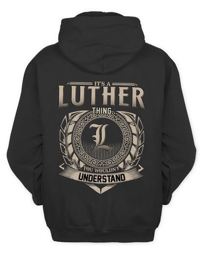 LUTHER HH88-K2–Personalized Name Quote Apparel “It’s a/an NAME Thing You Wouldn’t Understand”