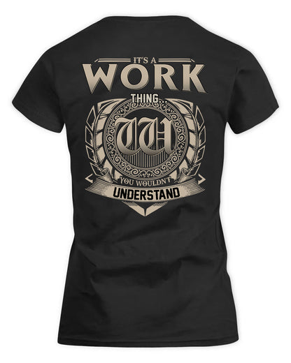 WORKS HH88-K2–Personalized Name Quote Apparel “It’s a/an NAME Thing You Wouldn’t Understand”