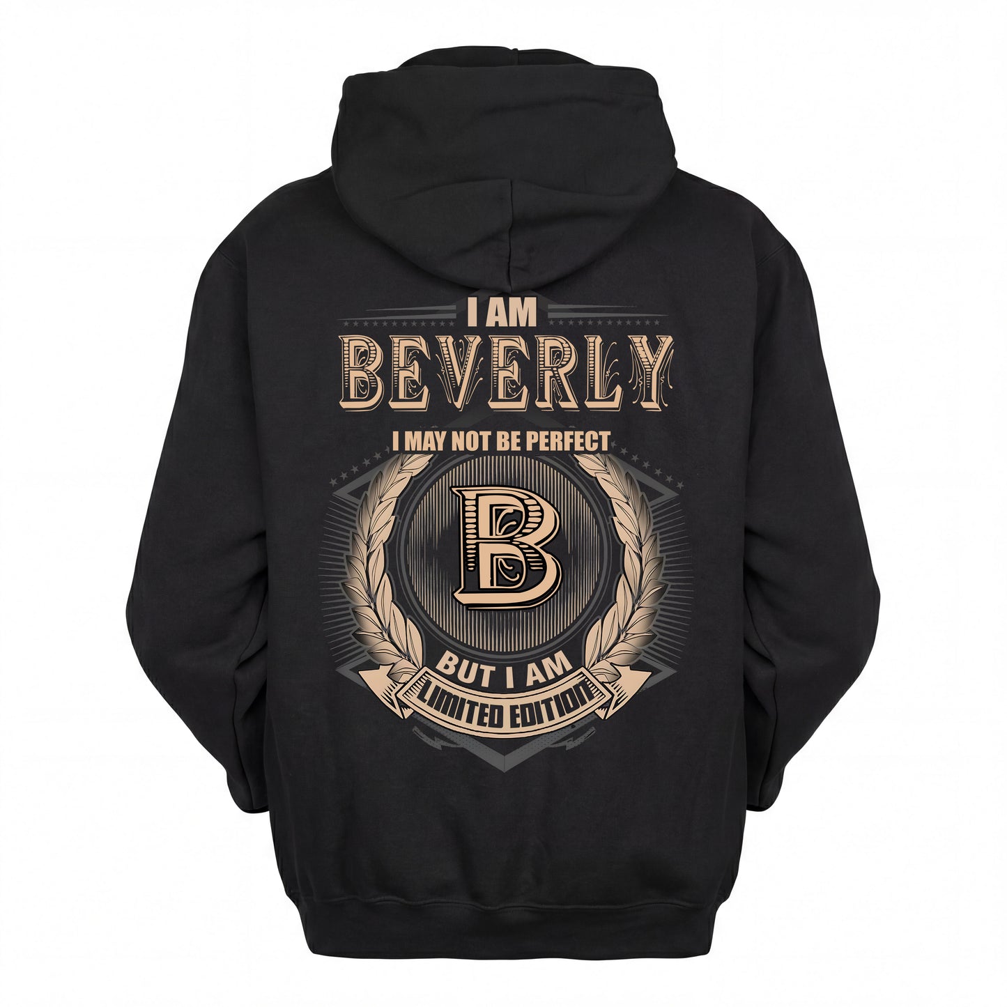 BEVERLY 2K-101–Personalized Name Quote Apparel “I Am NAME May Not Be Perfect But I Am Limited Edition”