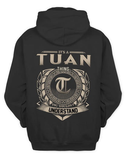 TUAN HH88-K2–Personalized Name Quote Apparel “It’s a/an NAME Thing You Wouldn’t Understand”